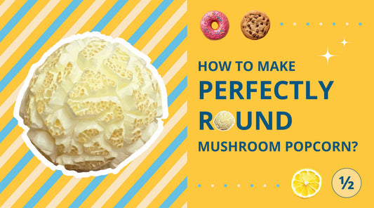 🍿 How to Make Perfectly Round Mushroom Popcorn? (Part 1/2) 🍄✨