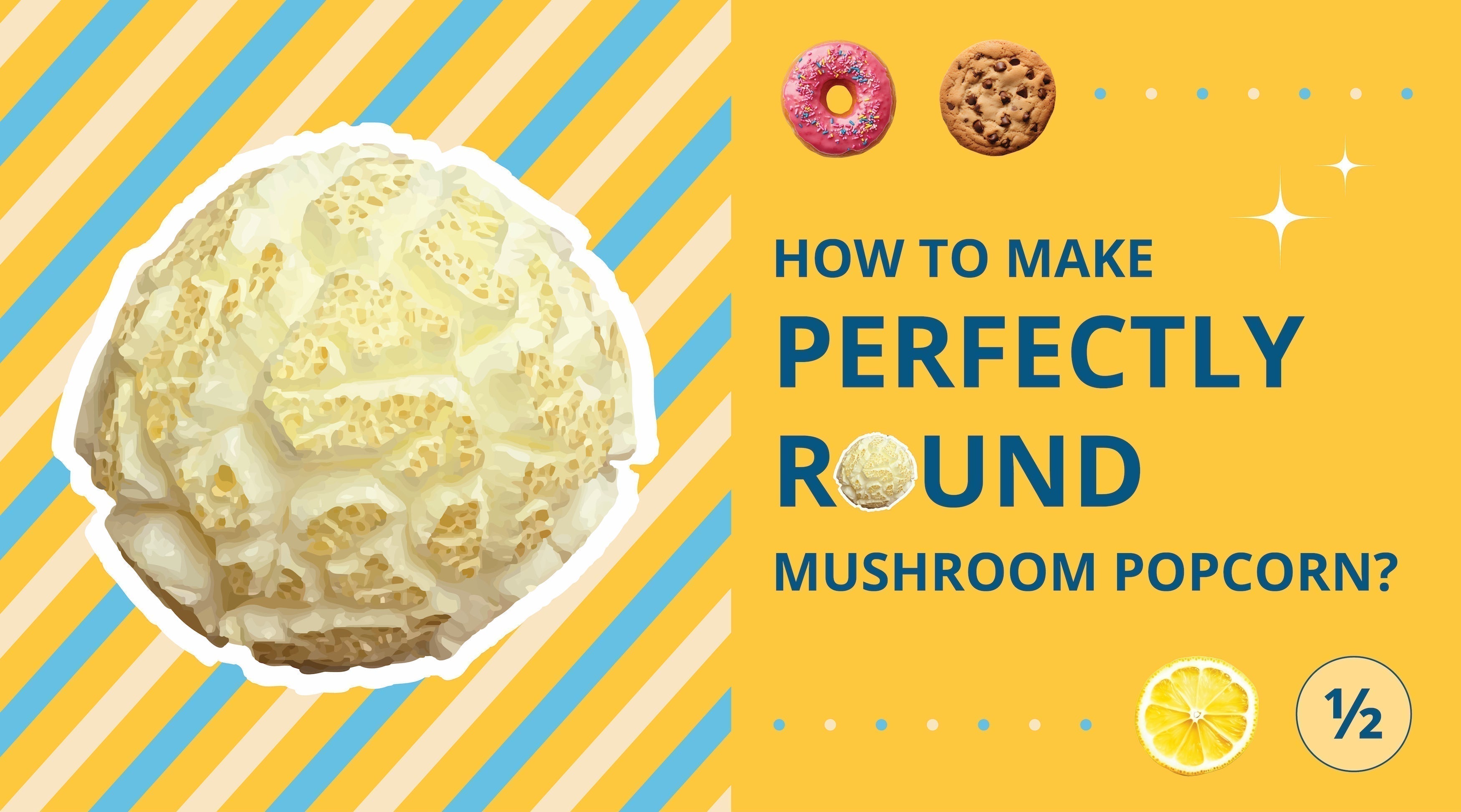 🍿 How to Make Perfectly Round Mushroom Popcorn? (Part 1/2) 🍄 – Supreme ...